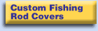 Custom FIshing Rod Covers